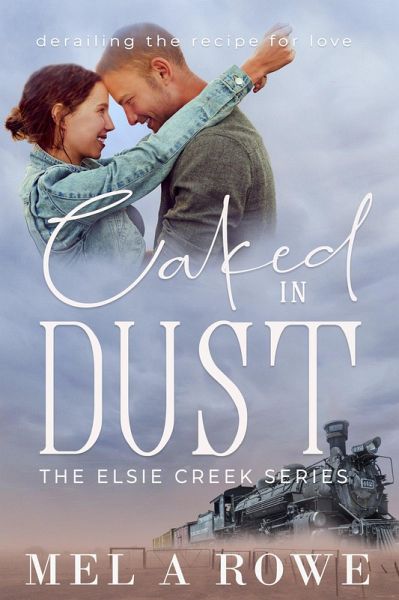 Caked In Dust (Elsie Creek Series, #3) (eBook, ePUB) Caked In Dust (Elsie Creek Series, #3) (eBook, ePUB)