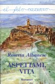 Aspettami, vita (eBook, ePUB)