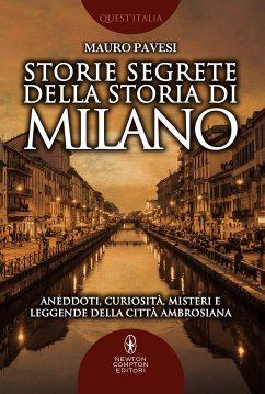 Storie segrete della storia di Milano (eBook, ePUB) - Pavesi, Mauro
