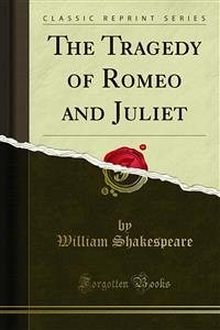 The Tragedy of Romeo and Juliet (eBook, PDF) - Shakespeare, William