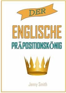 Der englisch prapositionskonig (eBook, ePUB) - Smith, Jenny