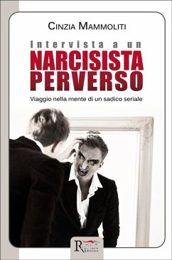 Intervista a un narcisista perverso (eBook, ePUB) - Mammoliti, Cinzia