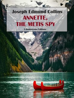 Annette, the Metis Spy (eBook, ePUB) - Edmund Collins, Joseph