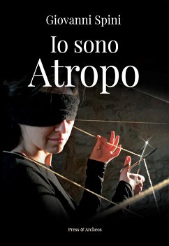 Io sono Atropo (eBook, ePUB) - Spini, Giovanni