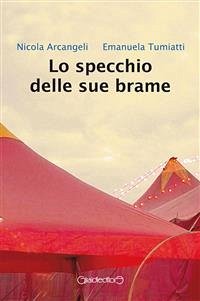 Lo specchio delle sue brame (eBook, ePUB) - Arcangeli, Nicola; Tumiatti, Emanuela