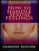How to Handle Sexual Feelings (eBook, ePUB)