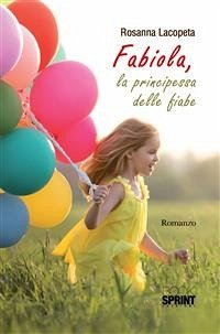 Fabiola, la principessa delle fiabe (eBook, ePUB) - Lacopeta, Rosanna