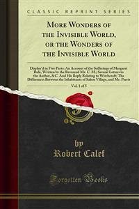 More Wonders of the Invisible World, or the Wonders of the Invisible World (eBook, PDF)