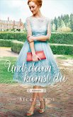 Und dann kamst du (eBook, ePUB)