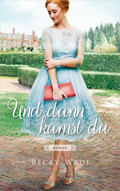 Und dann kamst du (eBook, ePUB) - Wade, Becky