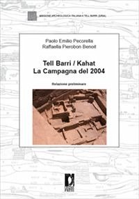 Tell Barri / Kahat. La campagna del 2004 (eBook, PDF) - Benoit, Raffaella, Pierobon; Paolo Emilio, Pecorella,