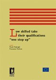 Low skilled take their qualifications &quote;one step up&quote; (eBook, PDF)