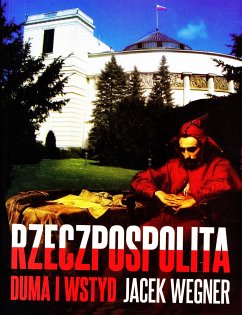 Rzeczpospolita. Duma i wstyd (eBook, ePUB) - Wegner, Jacek