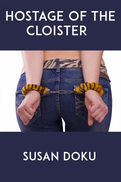 Hostage Of The Cloister: Extreme Taboo BDSM Erotica (eBook, ePUB) - Doku, Susan