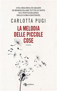 La melodia delle piccole cose (eBook, ePUB) - Pugi, Carlotta