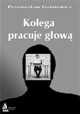 Kolega pracuje głową (eBook, ePUB)