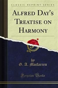 Alfred Day's Treatise on Harmony (eBook, PDF)