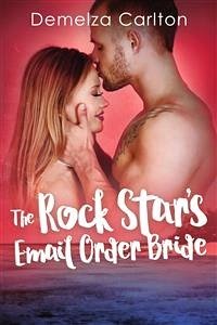The Rock Star's Email Order Bride (eBook, ePUB) - Carlton, Demelza
