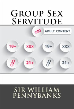 Group Sex Servitude: Taboo Erotica (eBook, ePUB) - William Pennybanks, Sir