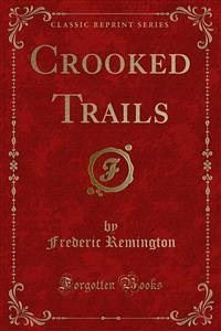 Crooked Trails (eBook, PDF) - Remington, Frederic