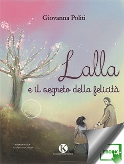 Lalla e il segreto della felicità (eBook, ePUB) - Politi, Giovanna