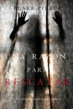 Cover Una Razón Para Rescatar (Un Misterio de Avery Black-Libro 5) (eBook, ePUB)