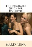 The Insatiable Neighbor Hotwives: Taboo Older Woman Erotica (eBook, ePUB)