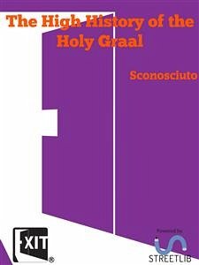 The High History of the Holy Graal (eBook, ePUB) - Unknown