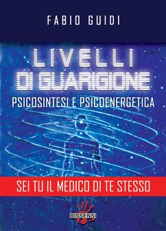 Livelli di guarigione. Psicosintesi e psicoenergetica (eBook, ePUB) - Guidi, Fabio