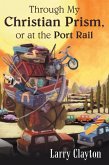Through My Christian Prism, or at the Port Rail (eBook, ePUB)