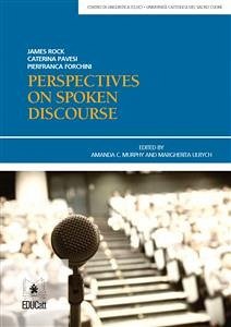Perspectives on Spoken Discourse (eBook, PDF) - BY AMANDA C. MURPHY AND MARGHERITA ULRYCH, ED.; FORCHINI, PIERFRANCA; PAVESI, CATERINA; Rock, James