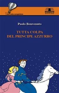 Tutta colpa del principe azzurro (eBook, PDF) - Benvenuto, Paolo