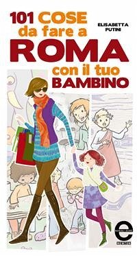 Cover 101 cose da fare a Roma con il tuo bambino (eBook, ePUB)
