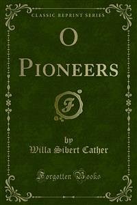 O Pioneers (eBook, PDF) - Sibert Cather, Willa