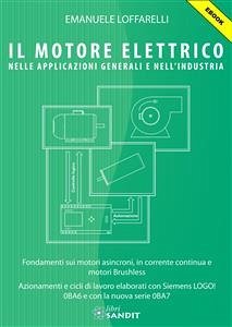 Il motore elettrico nelle applicazioni generali nell'industria (eBook, PDF) - Loffarelli, Emanuele