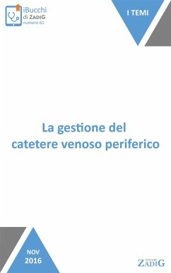 La gestione del catetere venoso periferico (eBook, ePUB) - Nicotera, Raffaella