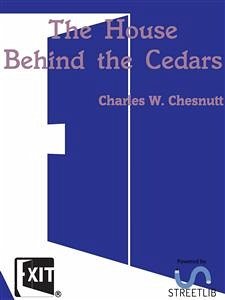 The House Behind the Cedars (eBook, ePUB) - W. Chesnutt, Charles