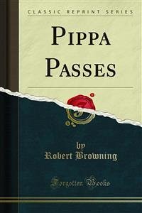 Pippa Passes (eBook, PDF) - Browning, Robert