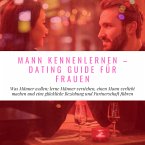 Mann Kennenlernen - Dating Guide für Frauen (MP3-Download)
