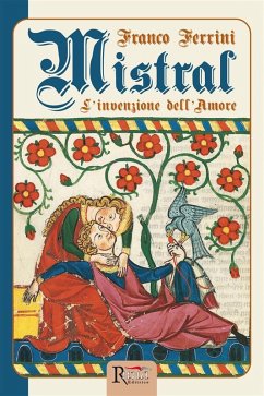 Mistral - L'invenzione dell'Amore (eBook, ePUB) - Ferrini, Franco