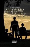 All'ombra del tiglio...eravamo noi (eBook, ePUB)