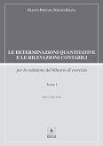 Le determinazioni quantitative e le rilevazioni contabili per la redazione del bilancio di esercizio - Tomo I (eBook, PDF)