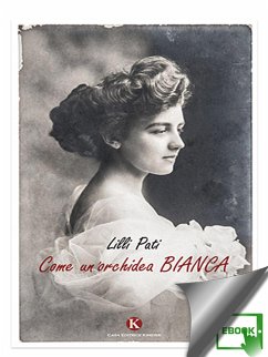 Come un'orchidea bianca (eBook, ePUB) - Lilli, Pati