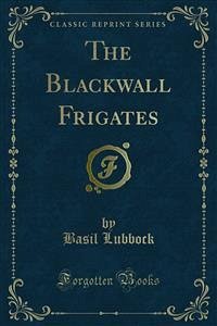 The Blackwall Frigates (eBook, PDF) - Lubbock, Basil