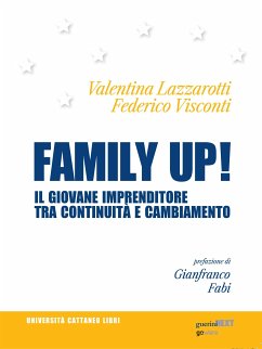 Family up! Il giovane imprenditore tra continuità e cambiamento (eBook, ePUB) - Lazzarotti, Valentina; Visconti, Federico