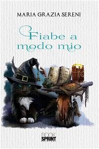 Fiabe a modo mio (eBook, ePUB) - Grazia Sereni, Maria