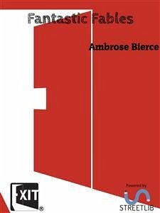 Fantastic Fables (eBook, ePUB) - Bierce, Ambrose