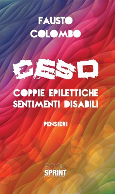 CESD Coppie Epilettiche Sentimenti Disabili (eBook, ePUB) - Colombo, Fausto