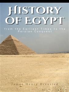 A History of Egypt from the Earliest Times to the Persian Conquest (eBook, ePUB) - Henry Breasted, James