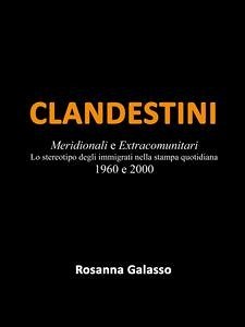 Clandestini (eBook, ePUB) - Galasso, Rosanna